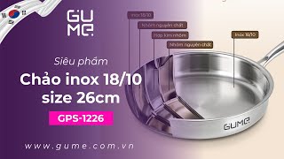 Chảo inox 1810 nguyên khối cao cấp Gume GPS1226 size 26 cm [upl. by Decrem360]