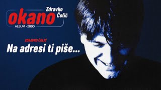 Zdravko Colic  Na adresi ti pise  Audio 2000 [upl. by Manlove]