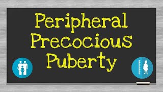 Peripheral Precocious Puberty [upl. by Lutim]