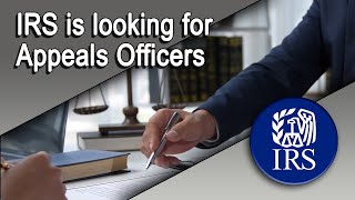 IRS is looking for Appeals Officers [upl. by Cain]