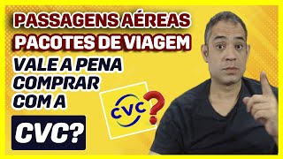 CVC É CONFIÁVEL 2023  É SEGURO VALE A PENA CVC PASSAGENS AÉREAS PACOTES DE VIAGENS NÃO COMPRE [upl. by Colleen]