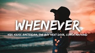 Kris Kross Amsterdam x The Boy Next Door  Whenever Lyrics feat Conor Maynard [upl. by Horsey]