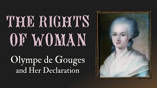 Olympe de Gouges and the Rights of Woman Women and the French Revolution Part 3 [upl. by Ajaj]