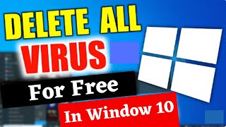 How to Delete All Viruses for Free in Windows 10  Delete All Viruses from Windows 10 [upl. by Gierk]