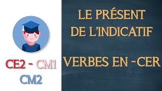 Le présent de lindicatif des verbes en CER  CE2 CM1 CM2  Petits Savants [upl. by Yerdua]