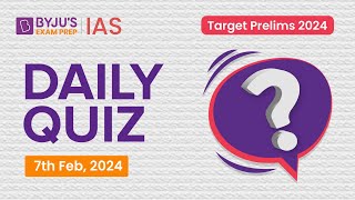 Daily Quiz 7th February 2024 for UPSC Prelims  General Knowledge GK amp Current Affairs Questions [upl. by Priscilla]