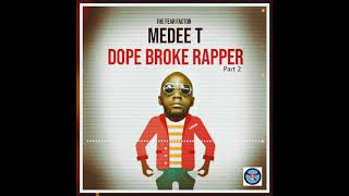 MEDEE T Dope Broke Rapper Part 2 Official audio 2024 [upl. by Eilsel]