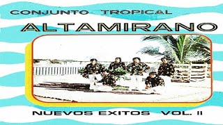 Conjunto Tropical AltamiranoNuevos Exitos Vol IIAlbum [upl. by Eeclehc]