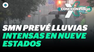 Septiembre viene con lluvias intensas ¿En qué estados lloverá  Reporte Indigo [upl. by Baer]