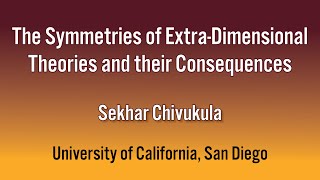 HE Seminar  101124  Sekhar Chivukula  University of California San Diego [upl. by Clemmie]