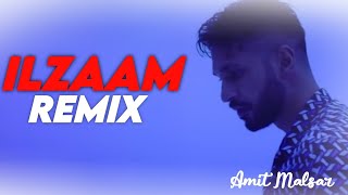 Ilzaam Remix  Arjuno  King  Ilzaam Lage Ki Main Badal Gaya DJ Remix Song  Amit Malsar [upl. by Nedaj]