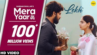 Mera Yaar Full Video LEKH  Gurnam Bhullar  Tania  B Praak  Jaani  Jagdeep Sidhu [upl. by Averir]