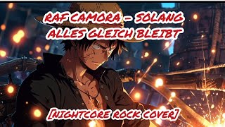 Raf Camora  Solang alles gleich bleibt Nightcore Rock Cover Dmk 172 Ai [upl. by Aihsekan]