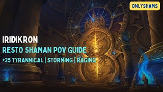 Iridikron  25 Galakronds Fall Tyrannical  Resto Shaman POV Boss Guide [upl. by Aitercul]