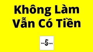 Không Làm Vẫn Có Tiền Thu Nhập Thụ Động [upl. by Cornelle655]