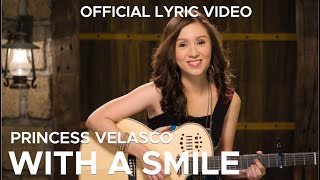 WITH A SMILE by Princess Velasco Official Lyric Video [upl. by Eatnoed]