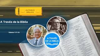 Gálatas 11124  A Través de la Biblia [upl. by Nnairek]