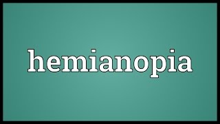 Hemianopia Meaning [upl. by Serge]