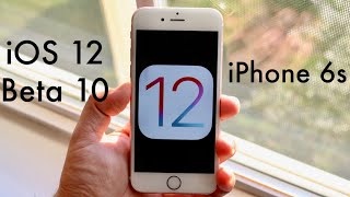 iOS 12 BETA 10 On iPHONE 6S Review [upl. by Anahpets]