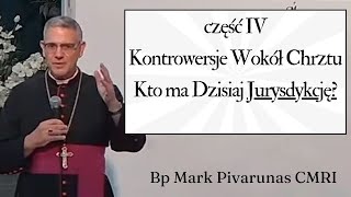 Kontrowersje Wokół Chrztu Kto Ma Dzisiaj Jurysdykcję  Ważne Aspekty Wiary w Naszych Czasach Cz4 [upl. by Arde]