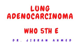 LUNG ADENOCARCINOMA II WHO 5TH E II POST GRADUATE RESIDENCY II MD DNB [upl. by Hallock]