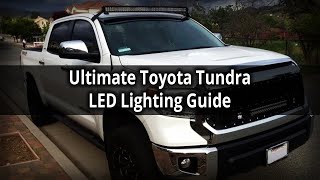 The Ultimate Guide to LED Lighting for your Toyota Tundra [upl. by Nnybor669]