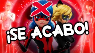 ADIÓS 😢 SE TERMINO NO HABRA mas MIRACULOUS LADYBUG [upl. by Ines]