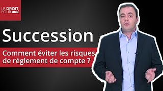 Successions  comment éviter les risques de règlement de compte [upl. by Kosiur]