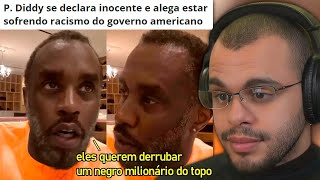 P DIDDY AFIRMA QUE Ã‰ INOCENTE E ESTÃ SOFRENDO RACISMO DO GOVERNO AMERICANO [upl. by Catharina807]