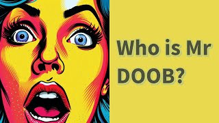 Who is Mr DOOB [upl. by Yaffit]