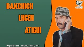 BAKCHICH LHCEN ATIGUI  AMSMAR [upl. by Audley]