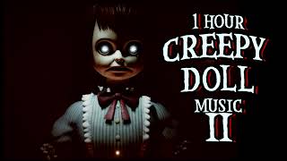 1 Hour of Creepy Doll Music II  Creepy Music Box [upl. by Kenwrick]