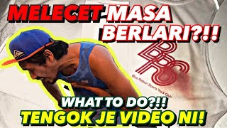 Tips Elak Melecet Chafing Masa Berlari [upl. by Varden]