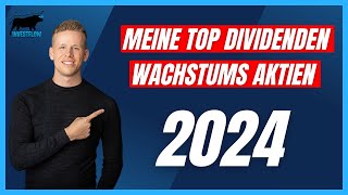 Meine TOP Dividendenwachstumsaktien für 2024  Dividenden Aktien mit starkem Dividenden Wachstum [upl. by Drofwarc286]