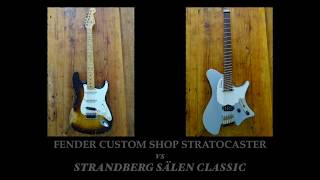 FENDER CUSTOM SHOP STRATOCASTER VS STRANDBERG SÄLEN CLASSIC [upl. by Tinor294]