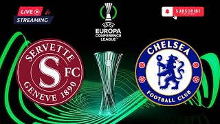 Servette vs Chelsea 🔴Live Match Today⚽🎬 [upl. by Arukas]