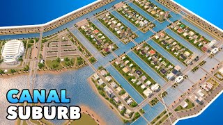 Building a very expensive Canal Suburb in Cities Skylines  NO MODS  Vanilla City Design Ep 2 [upl. by Breskin]