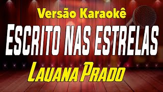 Lauana Prado  Escrito nas Estrelas  Karaokê [upl. by Wiltshire]