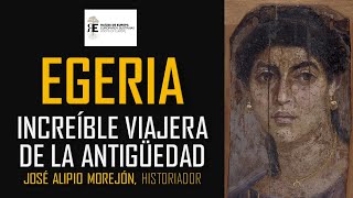 EGERIA la gran viajera de la Antigüedad Su fascinante vida viaje y obra José Alipio Morejón [upl. by Pauli]