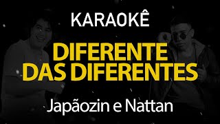 Diferente das Diferentes  Japãozin Nattan Karaokê Version [upl. by Liryc]