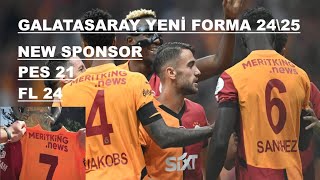 PES 21 amp FOOTBALL LIFE 24GALATASARAY YENİ SPONSORLU FORMALARI 24\25 MERİTKİNGnews [upl. by Yorker]