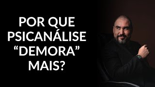 POR QUE A PSICANÁLISE DEMORA MAIS  Dr Lucas Nápoli [upl. by Marie]