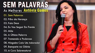 Antônia Gomes 2024  CD COMPLETO  As Melhores Músicas Gospel Mais Tocadas 2024 antoniagomes [upl. by Noreht]