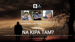 Nakipa tam Lenthang Kipgen Latest Song Lyrics Video Kais Haokip [upl. by Biebel]