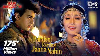 Pardesi Pardesi Jana Nahi  Raja Hindustani  Aamir Khan Karisma  Udit Alka  90s Hindi Songs [upl. by Maressa]