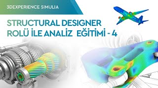 3DEXPERIENCE SIMULIA  STRUCTURAL DESIGNER EĞİTİMİ 4 [upl. by Edialeda848]