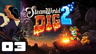 Lets Play SteamWorld Dig 2  PC Gameplay Part 3  Toro Toro [upl. by Wolbrom]