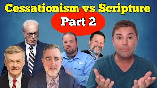 Cessationism vs Scripture Part 2 Biblical Proof of Continuationism [upl. by Tonl]