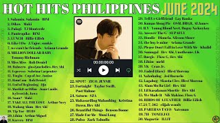 HOT HITS PHILIPPINES  JUNE 2024 UPDATED SPOTIFY PLAYLIST [upl. by Aicelf]