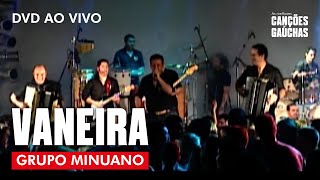 GRUPO MINUANO  VANEIRA  AO VIVO [upl. by Ahtiek]